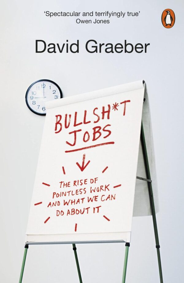 Bullshit Jobs: A Theory