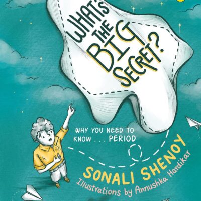 What's the Big Secret?: Why You Need to Know . . . Period: A conversation-starter! Fun & informative must-read picture-book for kids!