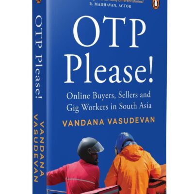 OTP Please: Online Buyers, Sellers and Gig Workers in South Asia | Inside the Platform Economy | E-Commerce & Tech Life in India