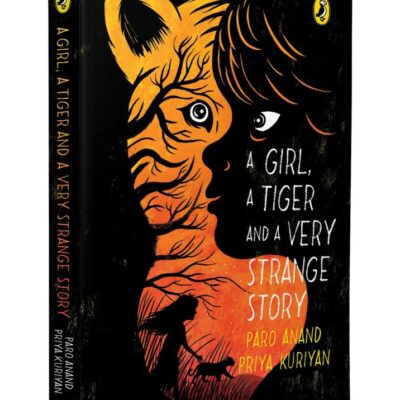 A Girl, a Tiger and a Very Strange Story: | Themes of Friendship, Resilience, Courage, Social Activism, Animal-Human Conflict | Beautiful B&W Illustrations | Ages 10 +