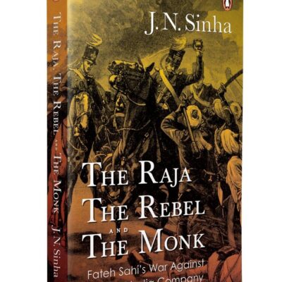 The Raja, the Rebel and the Monk