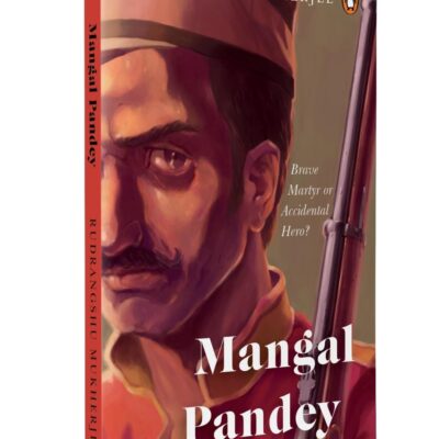 Mangal Pandey: Brave Martyr or Accidental Hero?