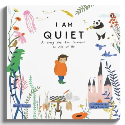 I Am Quiet: A Story for the Introvert in All of Us | Children's Book About Shyness | Social-Emotional Learning for Ages 4+