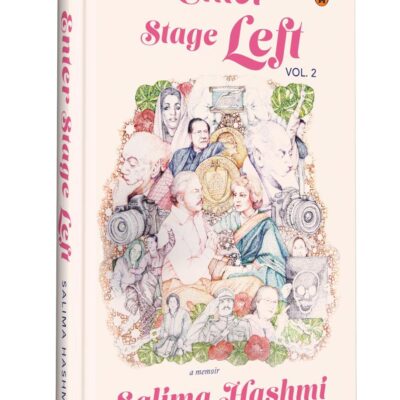 Enter Stage Left: A Memoir | Living Through Art and Activism in Zia’s Pakistan | With Faiz, PTV, and a Stage That Refused to Go Quiet