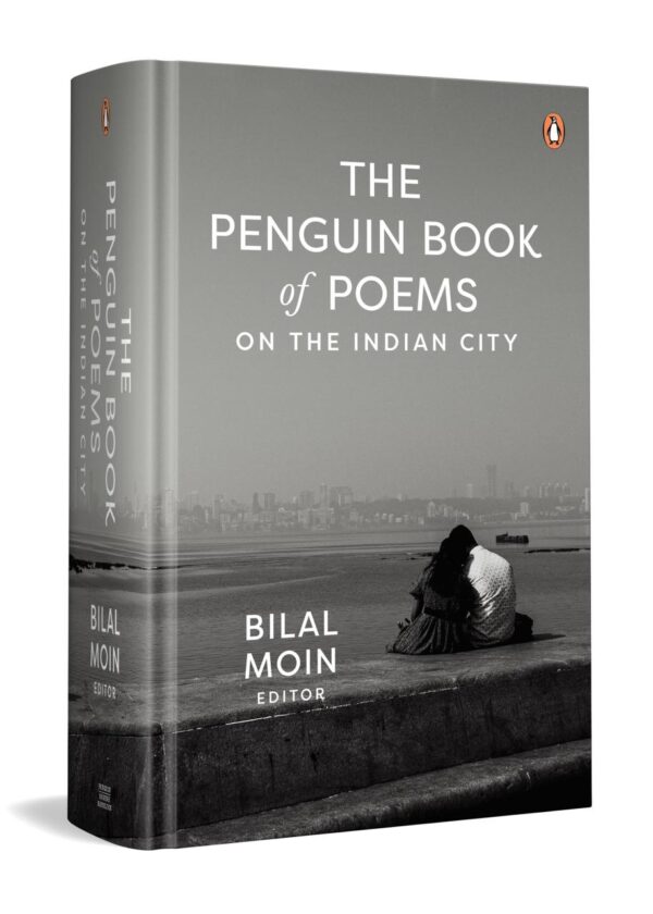 The Penguin Book of Poems on the Indian City: A Poetic Journey Through 37 Indian Cities, Exploring Their Stories, Struggles, and Spirit