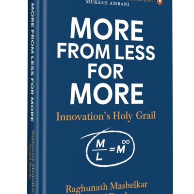 More from Less for More: Inclusive Innovation to Solve India's Grand Challenges at Scale | Innovation's Holy Grail
