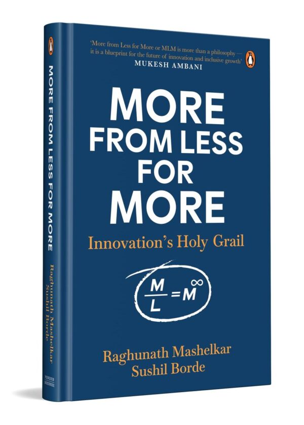 More from Less for More: Inclusive Innovation to Solve India's Grand Challenges at Scale | Innovation's Holy Grail