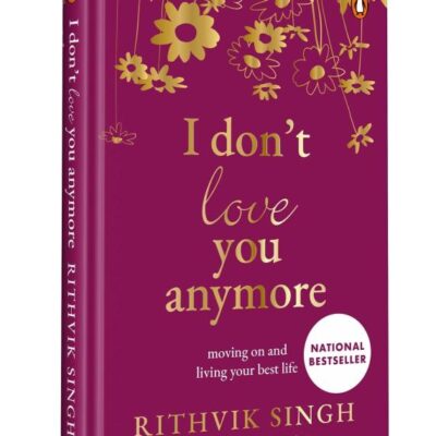 I Don't Love You Anymore: SPECIAL PREMIUM HARDBACK GIFT EDITION | Moving On and Living Your Best Life