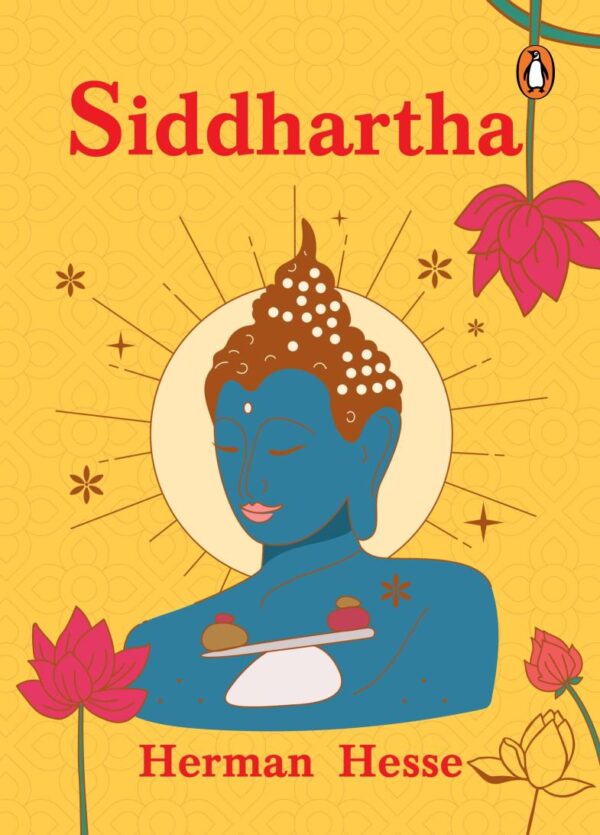 Siddhartha: A Classic Novel of Spiritual Awakening and Self-Discovery | Hermann Hesse’s Timeless Journey to Enlightenment and Inner Peace | Premium Hardback Edition, Perfect for Gifting