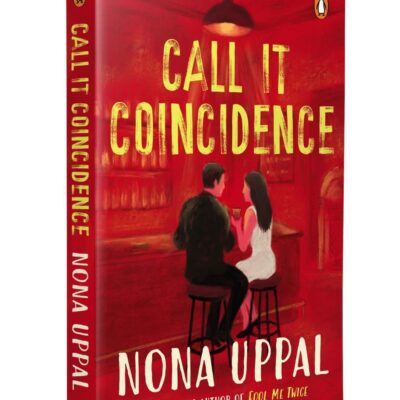 Call it Coincidence: By the Bestselling Author of Fool Me Twice, Nona Uppal