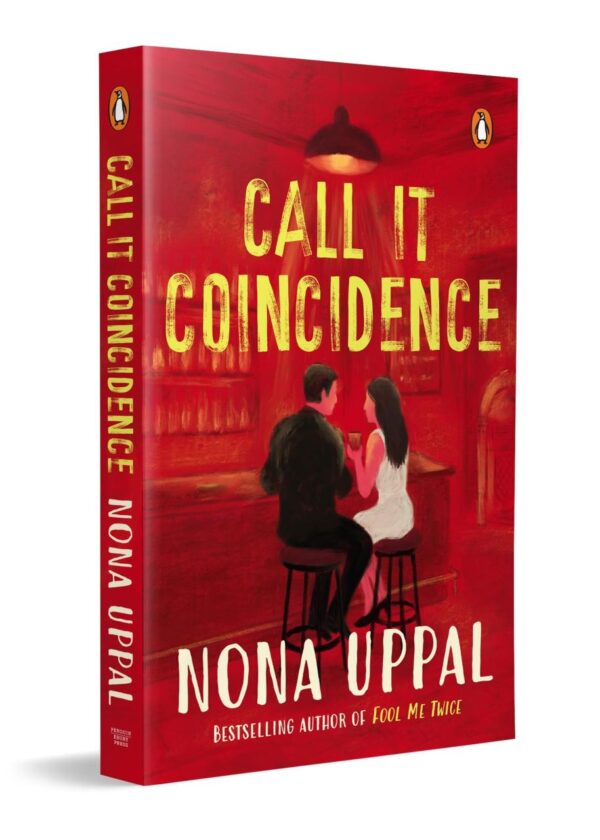 Call it Coincidence: By the Bestselling Author of Fool Me Twice, Nona Uppal