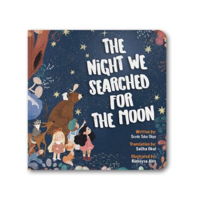 The Night We Searched For The Moon: A Magical Children's Story About Friendship, Wonder, and Respect for Nature – A Heartfelt Nighttime Adventure | Ages 3+