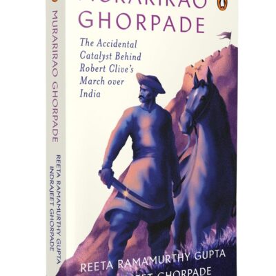 Murarirao Ghorpade: The Accidental Catalyst Behind Robert Clive’s March Over India