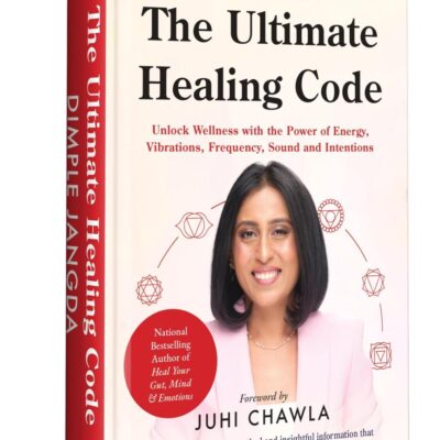 The Ultimate Healing Code: Unlock Wellness with the Power of Energy, Vibrations, Frequency, Sound and Intentions | By the Bestselling Author of Heal Your Gut, Mind & Emotions