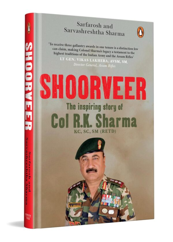 Shoorveer: The Story of the Hat-Trick Fauji Col R.K. Sharma | Kirti Chakra Awardee, Kargil War Hero & Army Leader | A True Story of Courage, Grit & Military Leadership in India