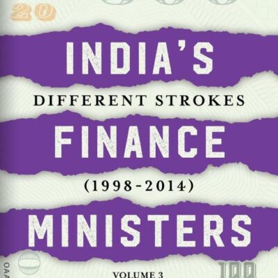 India's Finance Ministers: Different Strokes (1998-2014)