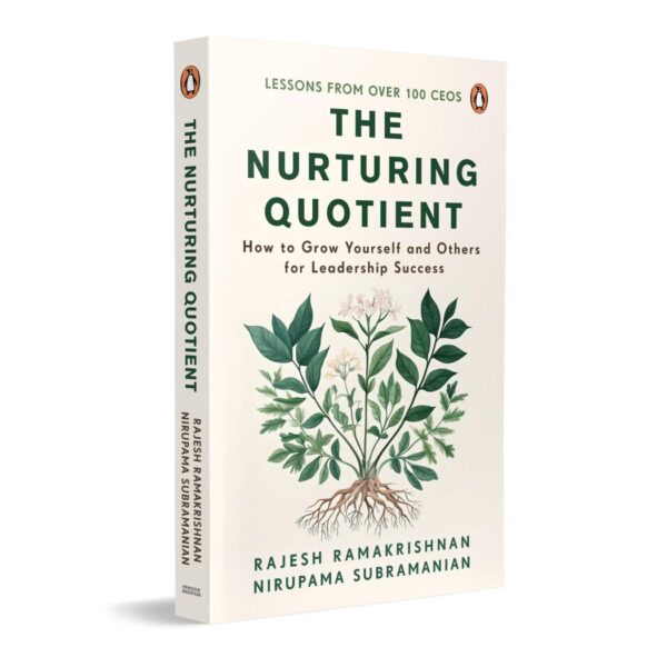 The Nurturing Quotient: How to Grow Yourself and Others for Leadership Success | Practical Tools to Coach, Empower & Engage Teams with Purpose