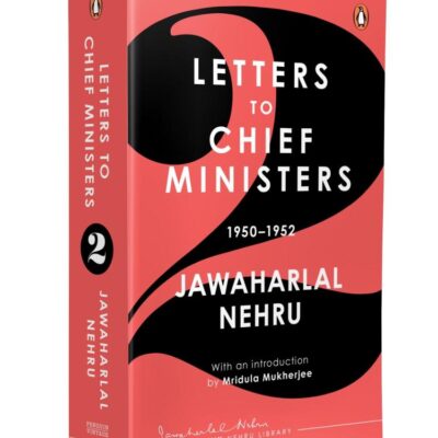 Jawaharlal Nehru's Letters to Chief Ministers: 1950-1952 - Volume 2