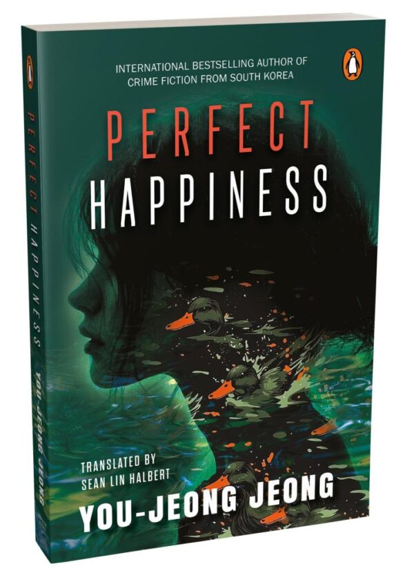 Perfect Happiness: A Gripping Korean Thriller by the Queen of Crime Fiction and the Bestselling South Korean Author
