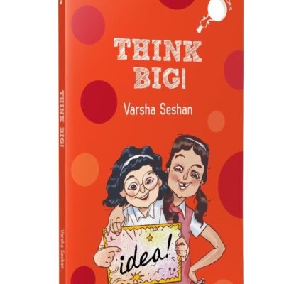 Think Big! (hOle book): Story of a Girl Who Takes on a Very Ambitious Baking Project | Ages 7+