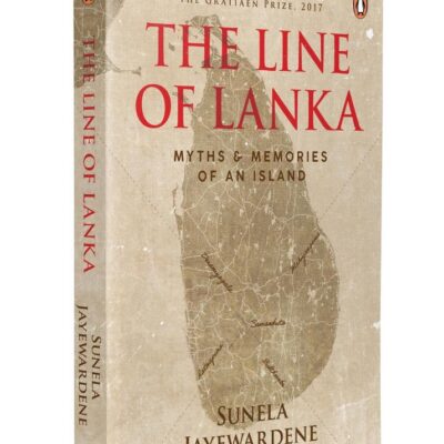 The Line of Lanka: Myths and Memories of an Island