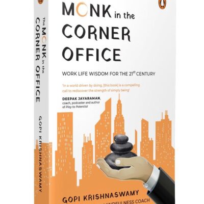 The Monk in the Corner Office: Work Life Wisdom for the 21st Century