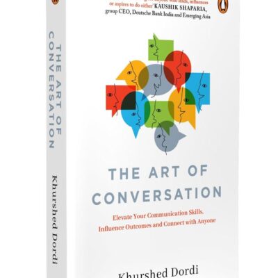 The Art of Conversation: Elevate Your Communication Skills, Influence Outcomes, and Connect with Anyone | Practical Communication Techniques for Personal and Professional Success