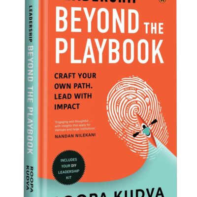 Leadership Beyond the Playbook: Craft Your Own Path. Lead with Impact | A Practical Guide to Modern Leadership, Strategy & Communication for Purposeful Growth