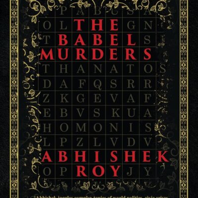 The Babel Murders | A Gripping Thriller Decoding a Global Conspiracy and Deep Linguistic Mystery | Endorsed by Amish Tripathi―Bestselling Author