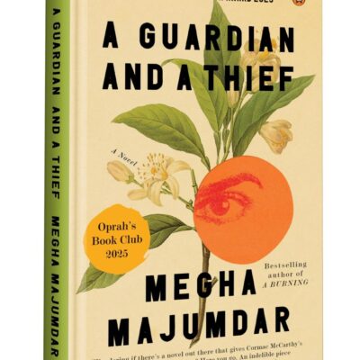 A Guardian and a Thief by Megha Majumdar: Oprah Winfrey’s Book Club Pick | Longlisted for the National Book Award | Finalist for the Kirkus Prize