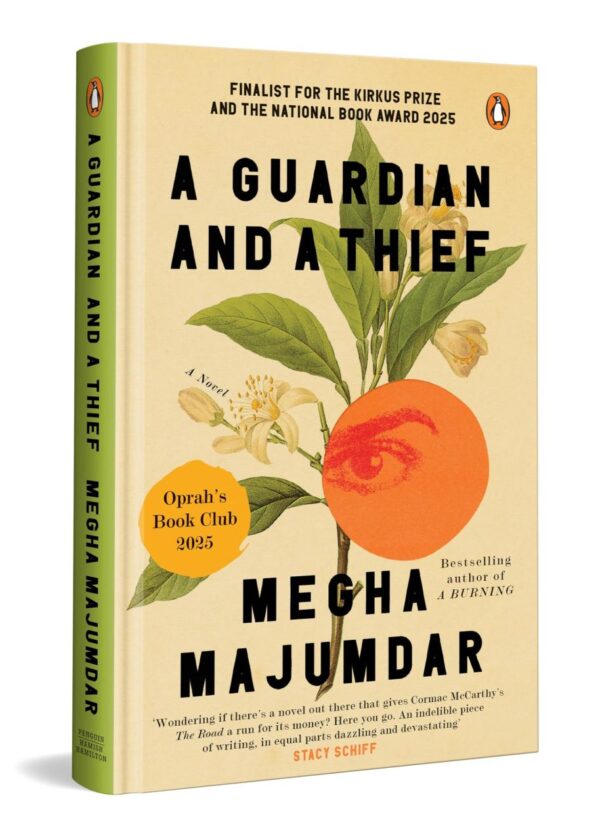 A Guardian and a Thief by Megha Majumdar: Oprah Winfrey’s Book Club Pick | Longlisted for the National Book Award | Finalist for the Kirkus Prize
