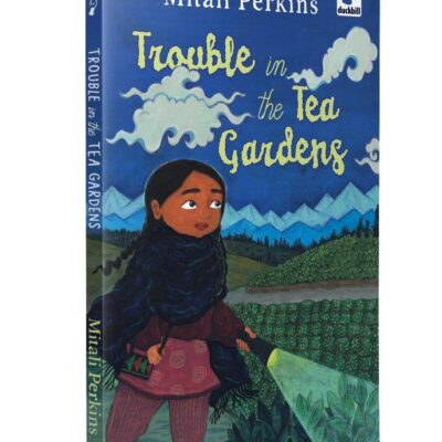 Trouble in the Tea Gardens: A Middle-grade Mystery Set in Darjeeling | Ages 10+