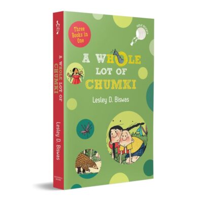 A WhOle Lot of Chumki (hOle Books): A 3 in 1 Laugh-out-loud Adventures of Chumki | Gift Edition | Ages 7+