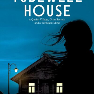 The Tubewell House: A Quaint Village, Grim Secrets, and a Turbulent Mind | A Gripping Psychological Thriller by Abhishek Chaudhary