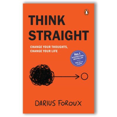 Think Straight: Change Your Thoughts, Change Your Life | Master Your Mind, Overcome Negative Thinking, and Transform Your Life | A Practical Guide to ... of Your Thoughts and Achieving Success