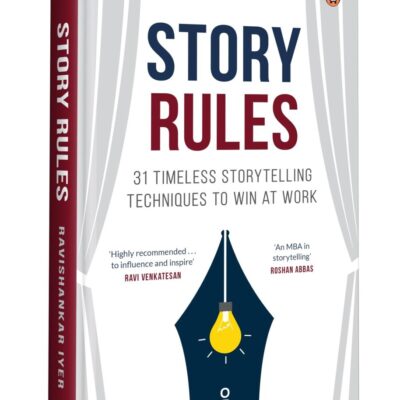 Story Rules: 31 Timeless Storytelling Techniques to Win at Work | Communication & Storytelling Skills for Professionals, Leaders & Entrepreneurs