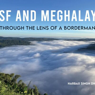 BSF and Meghalaya: Through the Lens of a Borderman | A Poetic and Visual Journey Through One of India’s Most Breathtaking Frontiers
