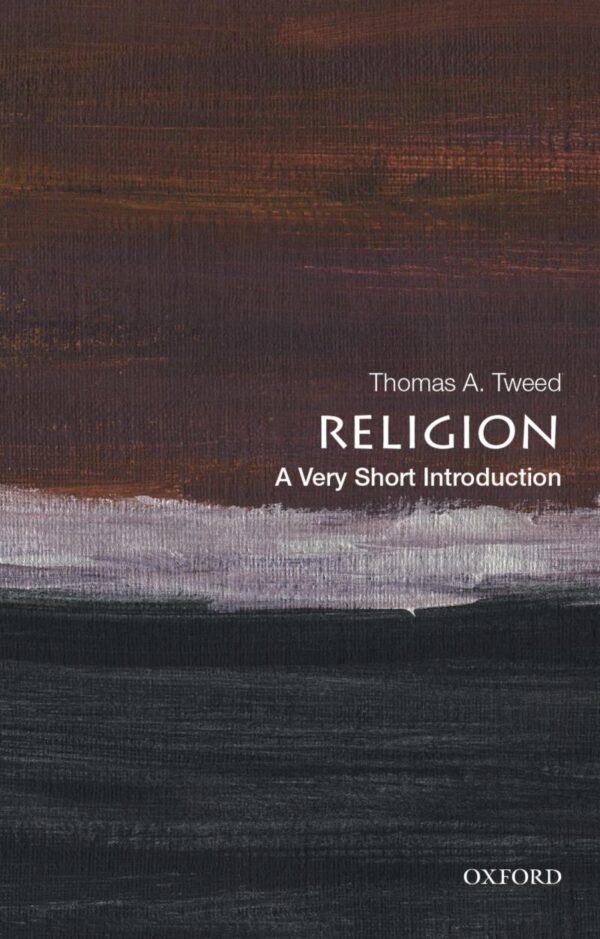 RELIGION: A VERY SHORT INTRODUCTION (Very Short Introductions)