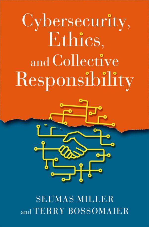 CYBERSECURITY, ETHICS, AND COLLECTIVE RESPONSIBILITY