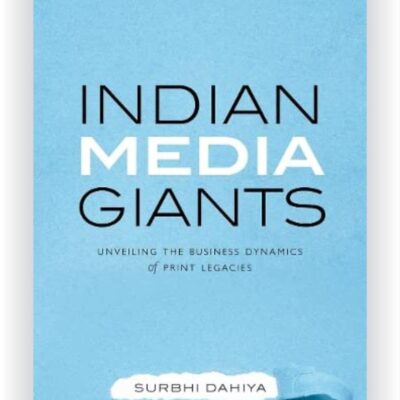 INDIAN MEDIA GIANTS_C: Unveiling the Business Dynamics of Print Legacies