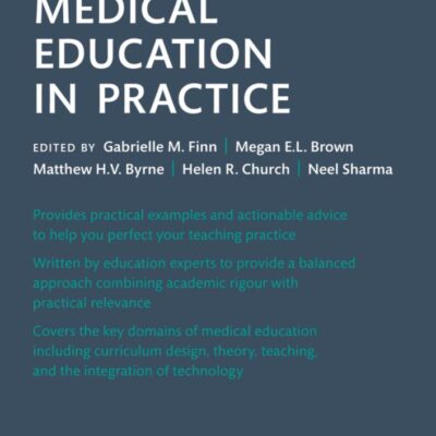 OXFORD HANDBOOK OF MEDICAL EDUCATION IN PRACTICE (Oxford Professional Practice)