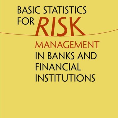 BASIC STATISTICS FOR RISK MANAGEMENT IN BANKS AND FINANCIAL INSTITUTIONS