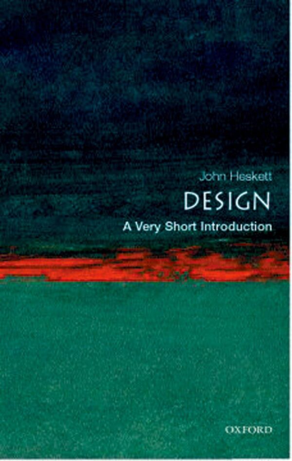 Design: A Very Short Introduction (Very Short Introductions)