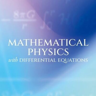 Mathematical Physics With Differential Equations