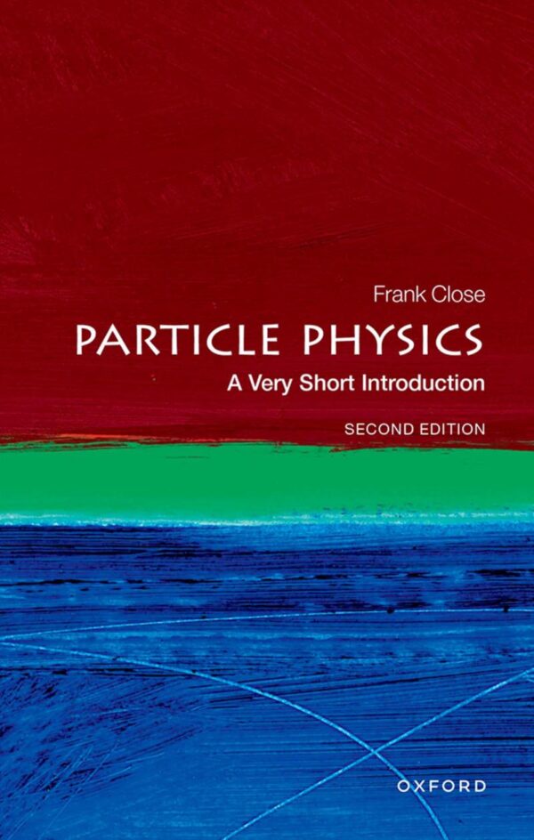 PARTICLE PHYSICS, 2E VSI