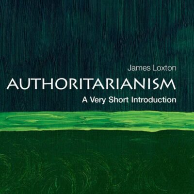 Authoritarianism: A Very Short Introduction