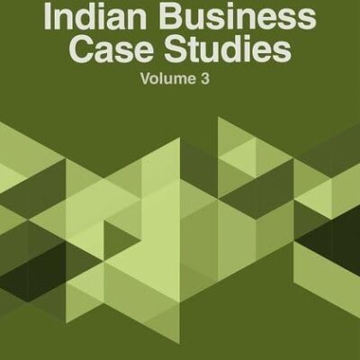 INDIAN BUSINESS CASE STUDIES VOLUME III
