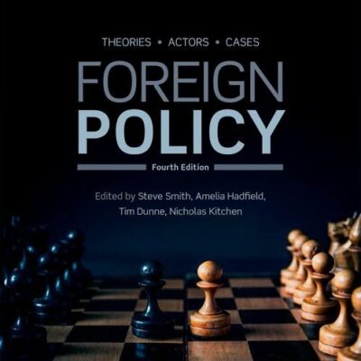 Foreign Policy: Theories, Actors, Cases