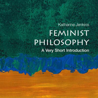 FEMINIST PHILOSOPHY VSI