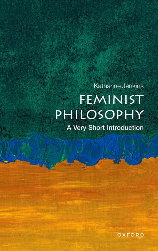 FEMINIST PHILOSOPHY VSI